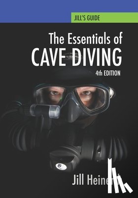 Heinerth, Jill - Essentials of Cave Diving: Fourth Edition