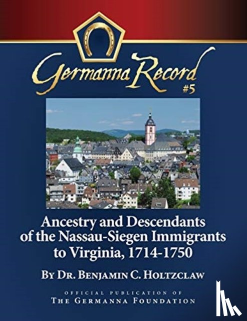 Holtzclaw, Benjamin C - Ancestry and Descendants of the Nassau-Siegen Immigrants to Virginia, 1714-1750