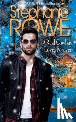 Rowe, Stephanie - A Real Cowboy Loves Forever