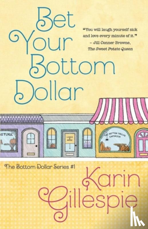 Gillespie, Karin - Bet Your Bottom Dollar