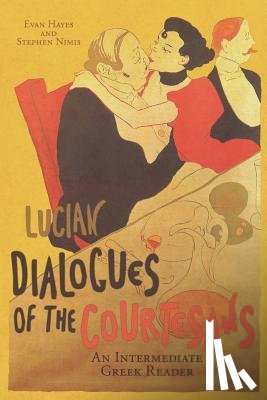 Nimis, Stephen a. - Lucian's Dialogues of the Courtesans: An Intermediate Greek Reader: Greek Text with Running Vocabulary and Commentary