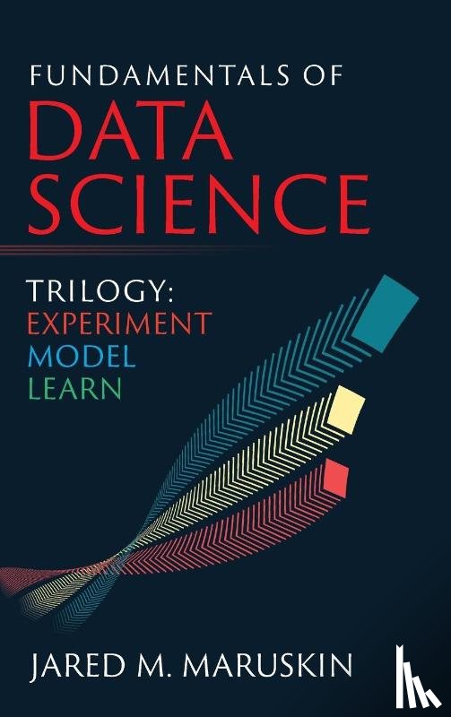 Maruskin, Jared M - Fundamentals of Data Science Trilogy