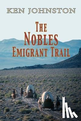 Johnston, Ken - The Nobles Emigrant Trail