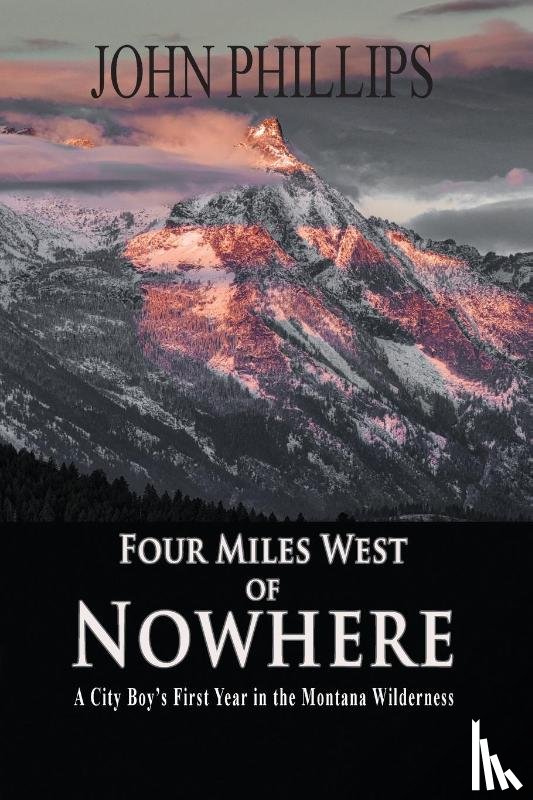 Phillips, John - Four Miles West of Nowhere