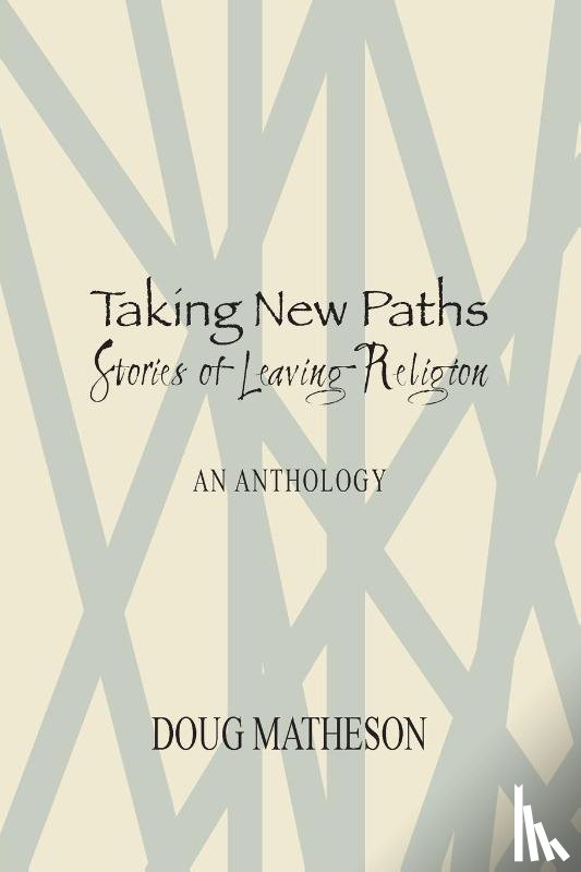 Matheson, Doug - Taking New Paths, Stories of Leaving Religion