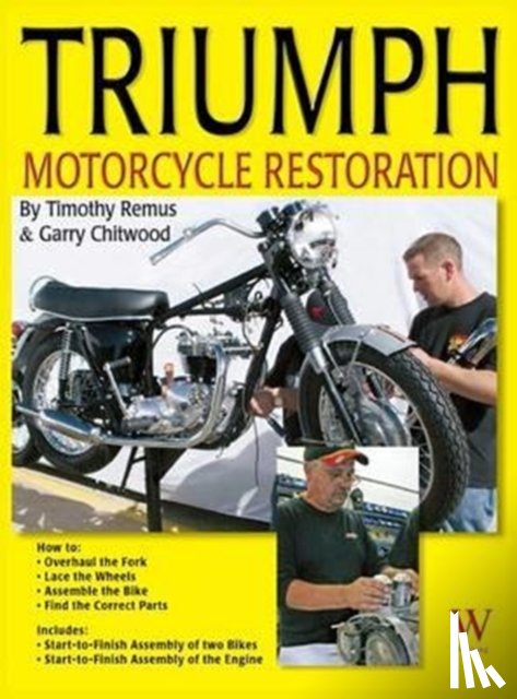 Remus, Timothy, Chitwood, Garry - Triumph Motorcycle Restoration