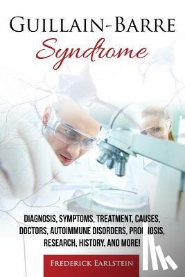 Earlstein, Frederick - Earlstein, F: GUILLAIN-BARRE SYNDROME