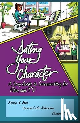 Atlas, Marilyn R, Cutler-Rubenstein, Devorah, Lopez, Elizabeth - Dating Your Character