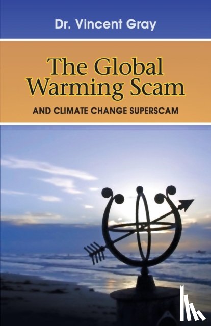 Gray, Vincent - The Global Warming Scam