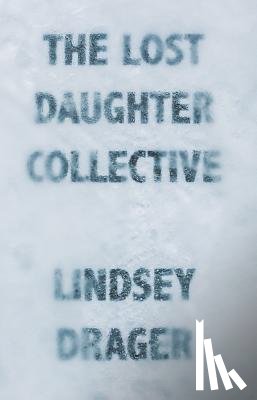 Drager, Lindsey - The Lost Daughter Collective