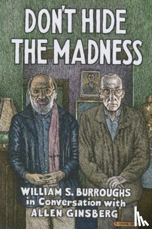 Burroughs, William S. - Don't Hide the Madness