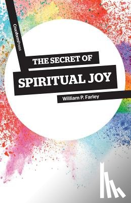 Farley, William P - The Secret of Spiritual Joy