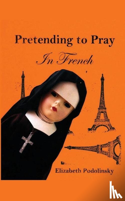 Podolinsky, Elizabeth - Pretending to Pray In French