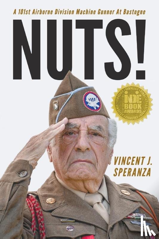 Speranza, Vincent J - Nuts! A 101st Airborne Division Machine Gunner at Bastogne