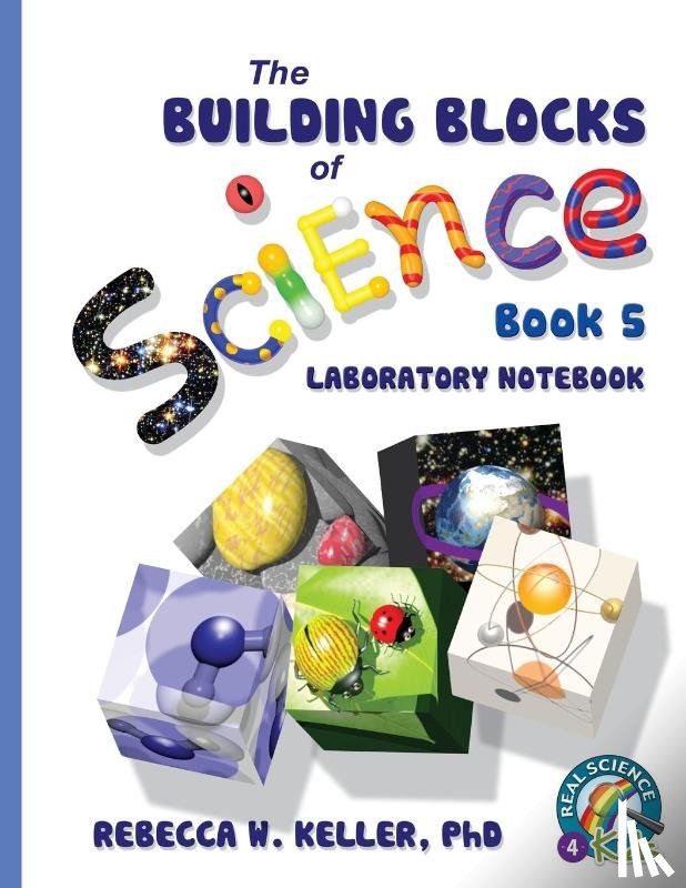 Keller, Rebecca W, PH D - Exploring the Building Blocks of Science Book 5 Laboratory Notebook