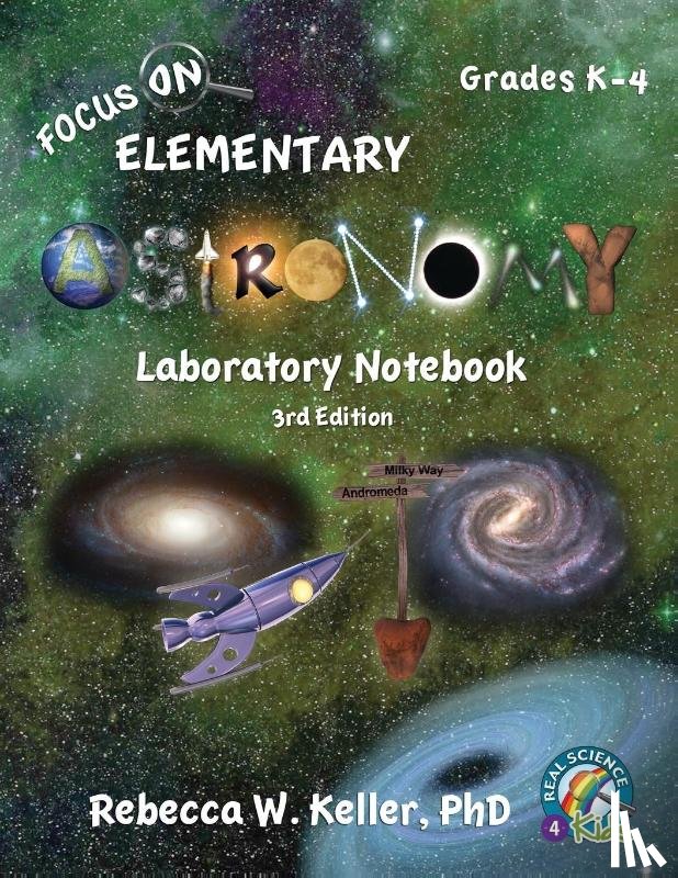 Keller Ph. D., Rebecca W. - Focus On Elementary Astronomy Laboratory Notebook 3rd Edition