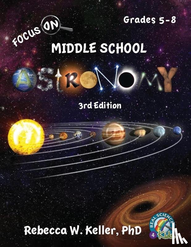 Keller, Rebecca W - Focus On Middle School Astronomy Student Textbook 3rd Edition