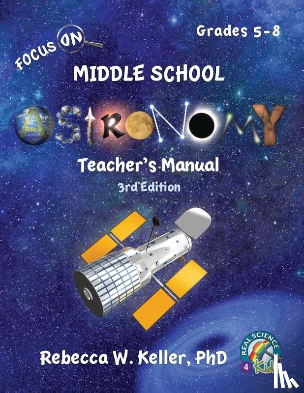 Keller, Rebecca W - Focus On Middle School Astronomy Teacher's Manual 3rd Edition