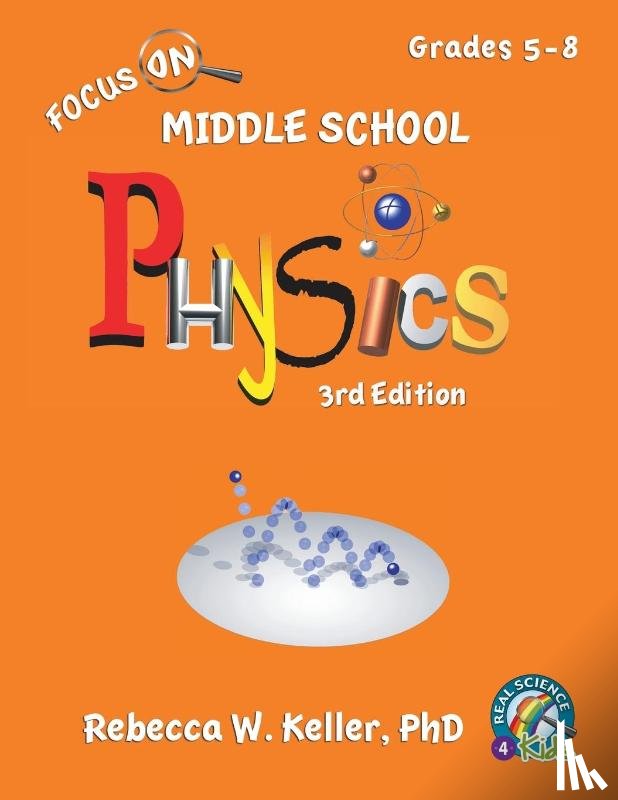 Keller, Rebecca W - Focus On Middle School Physics Student Textbook 3rd Edition (softcover)