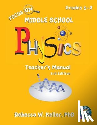 Keller, Rebecca W - Focus On Middle School Physics Teacher's Manual 3rd Edition