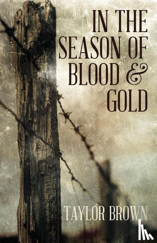 Brown, Taylor - In the Season of Blood and Gold