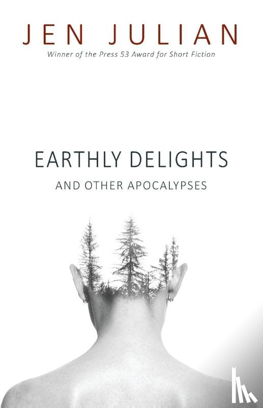Julian, Jen - Earthly Delights and Other Apocalypses