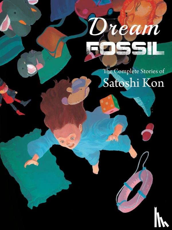 Kon, Satoshi - Dream Fossil