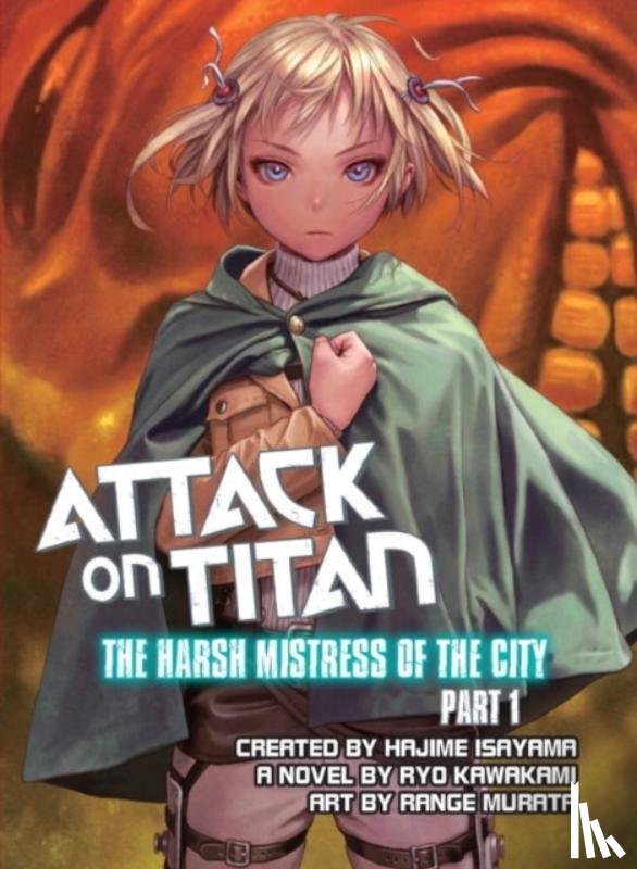 Isayama, Hajime, Kawakami, Ryo, Murata, Range - Attack on Titan: The Harsh Mistress of the City, Part 1