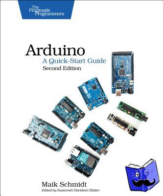 Schmidt, Mark - Arduino – A Quick Start Guide 2e