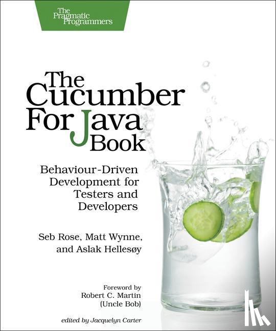 Rose, Seb, Wynne, Matt, Hellesoy, Aslak - The Cucumber for Java Book