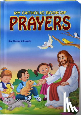 Donaghy, Thomas J. - My Catholic Book of Prayers