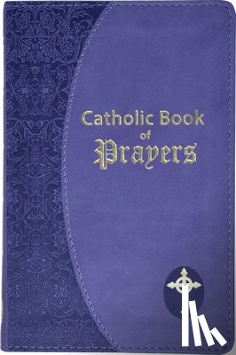 Fitzgerald, Maurus - Catholic Book of Prayers: Popular Catholic Prayers Arranged for Everyday Use: In Large Print