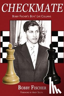 Fischer, Bobby - Checkmate: Bobby Fischer's Boys' Life Columns