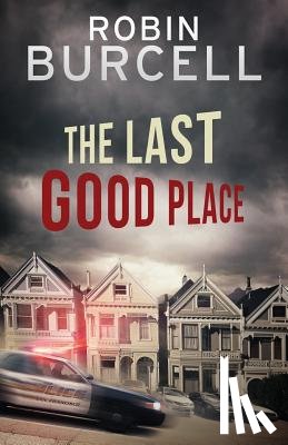 Robin Burcell - The Last Good Place