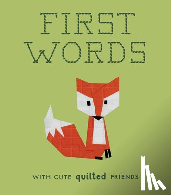 Chow, Wendy - First Words with Cute Quilted Friends