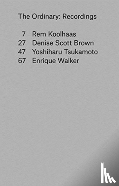 Koolhaas, Rem, Brown, Denise Scott, Tsukamoto, Yoshiharu, Walker, Enrique - The Ordinary – Recordings