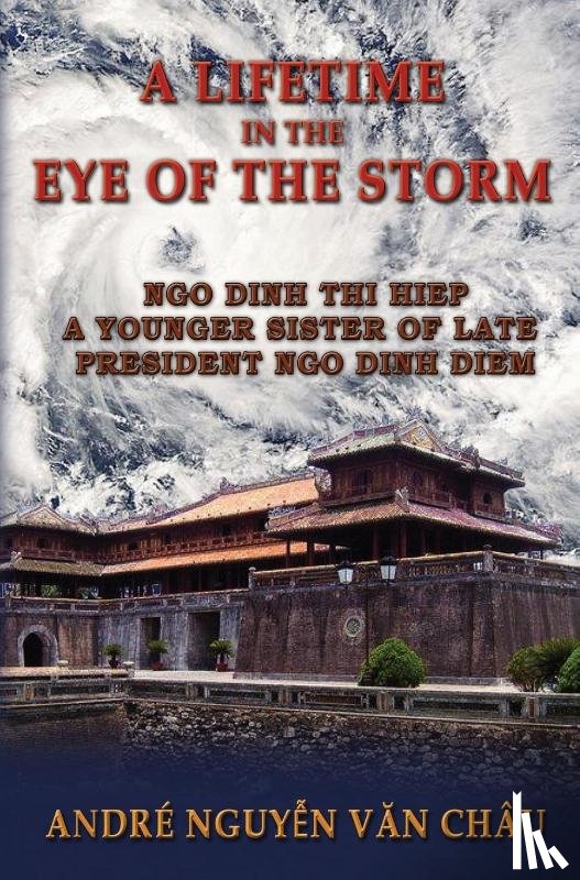 Van Chau, Andre Nguyen - A Lifetime in the Eye of the Storm