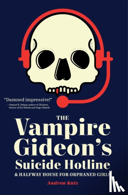 Katz, Andrew - The Vampire Gideon's Suicide Hotline and Halfway House for Orphaned Girls