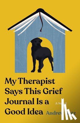 Katz, Andrew - My Therapist Says This Grief Journal Is a Good Idea