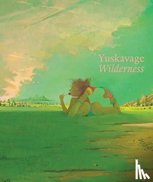 LISA YUSKAVAGE - Lisa Yuskavage: Wilderness