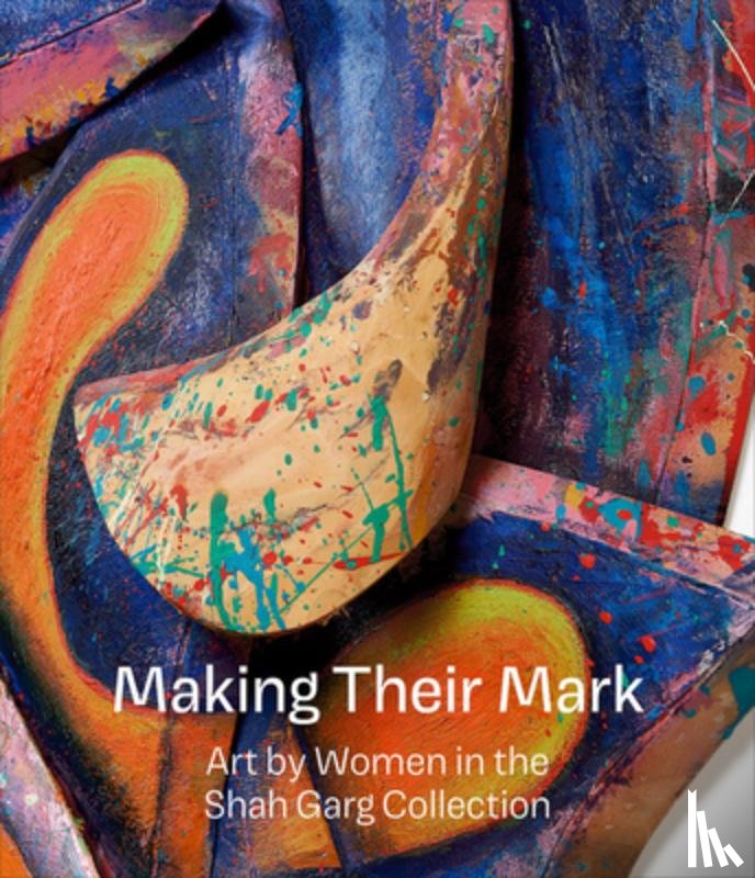  - Making Their Mark: Art by Women in the Shah Garg Collection
