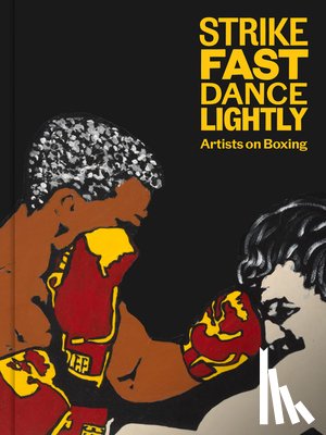 Fuhrman, Glenn - Strike Fast, Dance Lightly: Artists on Boxing