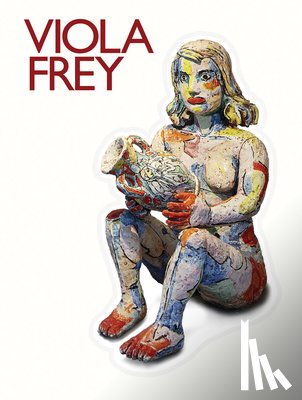 Frey, Viola - Viola Frey: Artist's Mind / Studio / World