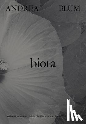 Blum, Andrea - Andrea Blum: Biota