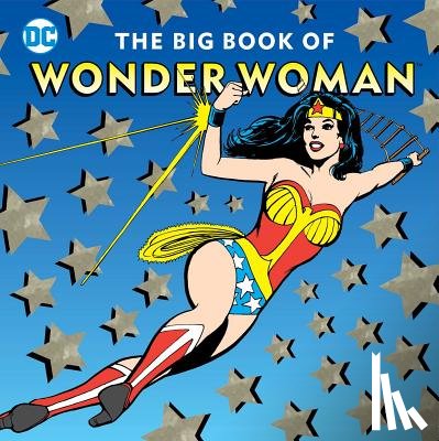 Merberg, Julie - The Big Book of Wonder Woman: Volume 21