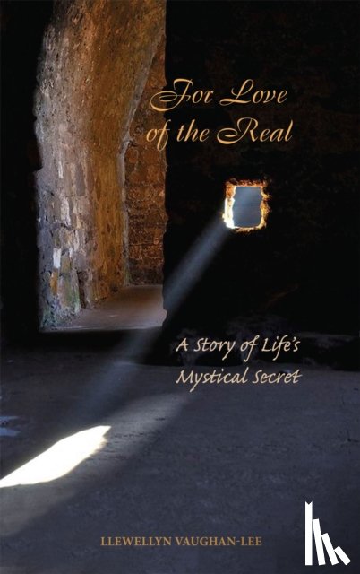 Vaughan-Lee, Llewellyn (Llewellyn Vaughan-Lee ) - For Love of the Real