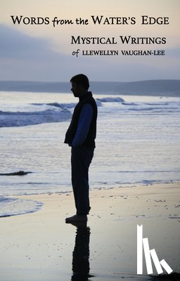 Vaughan-Lee, Llewellyn (Llewellyn Vaughan-Lee ) - Words from the Water's Edge
