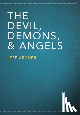Archer, Jeff - The Devil, Demons, and Angels