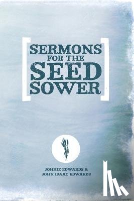 Edwards, Johnie, Edwards, John I - Sermons for the Seed Sower