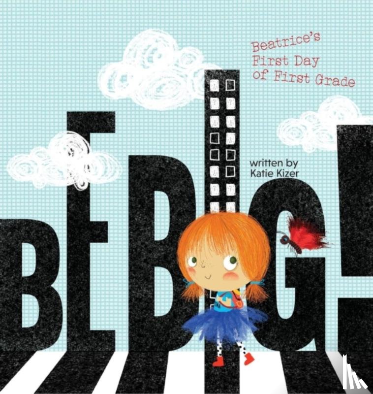 Kizer, Katie - Be Big!